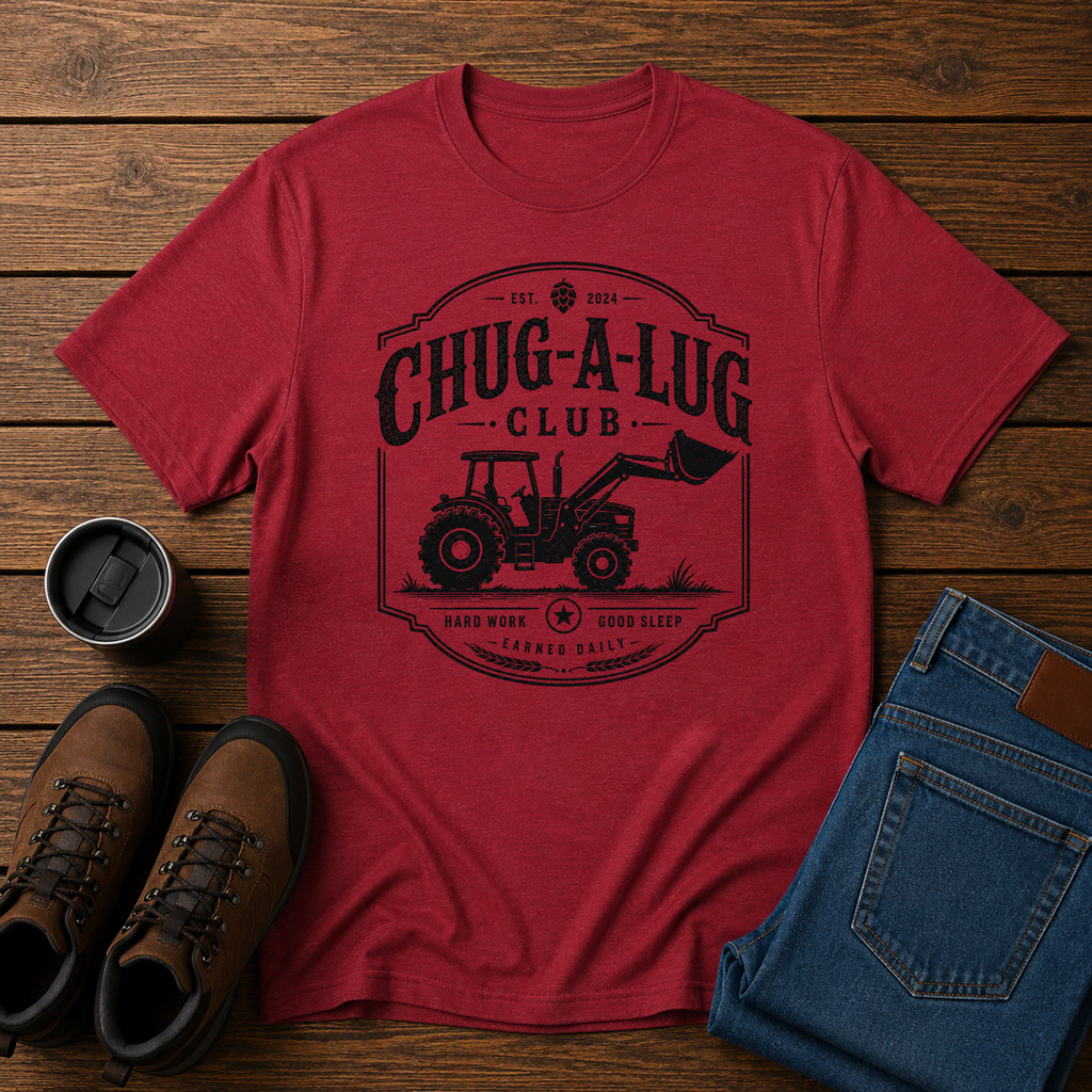Chug-A-Lug Club | Tractor Homestead T-Shirt | Hard Work Good Sleep Tee