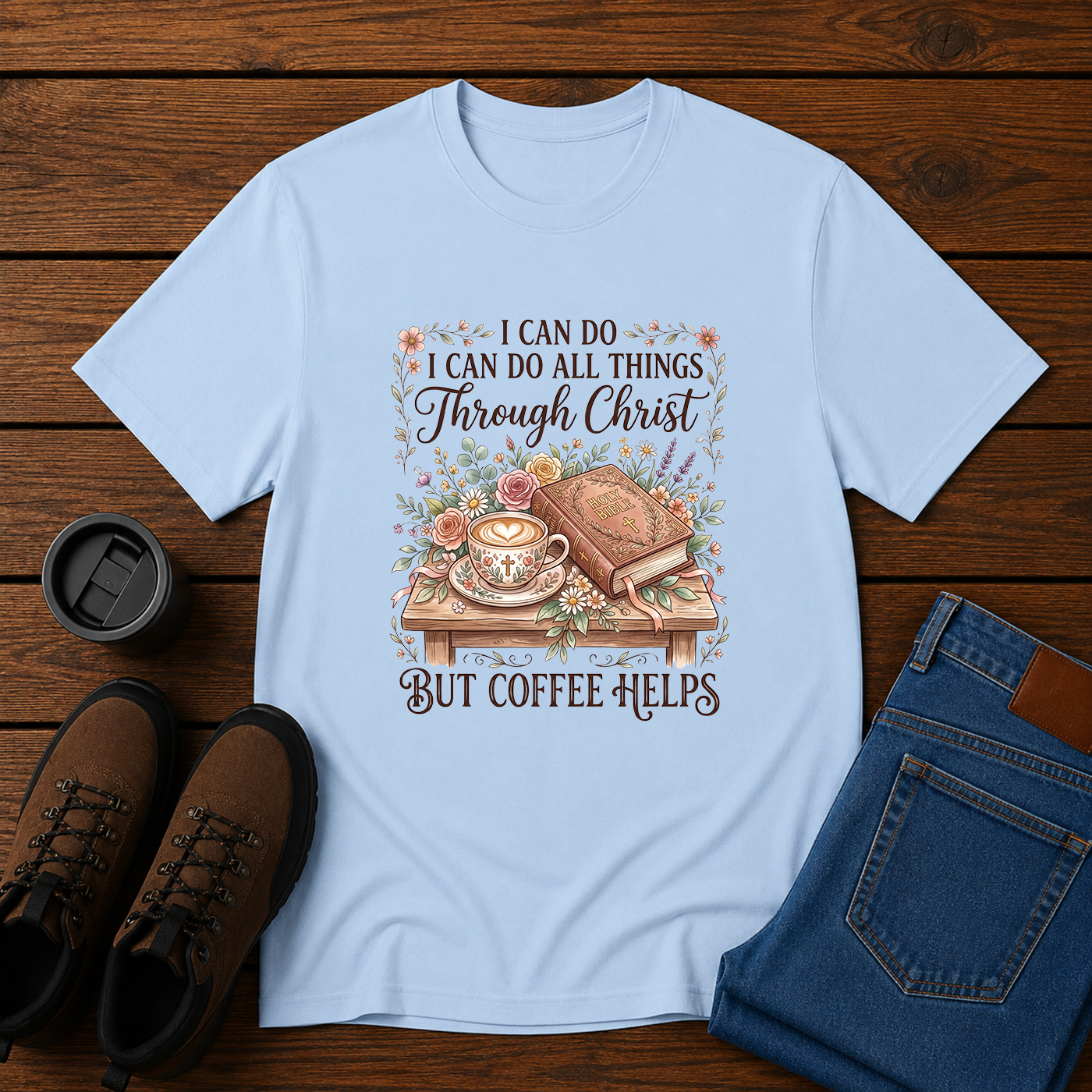 Coffee Helps | I Can Do All Things Through Christ Women’s Christian Coffee T-Shirt | Homestead Faith Tee