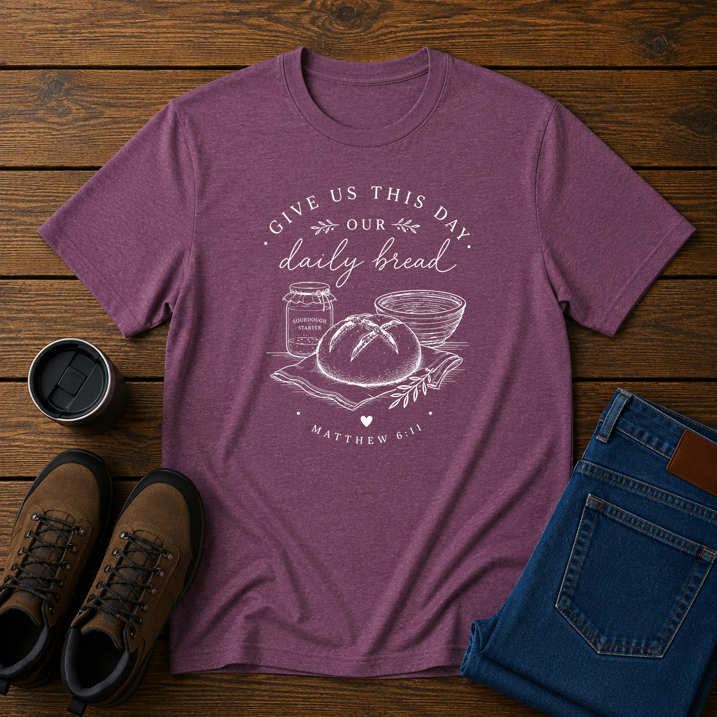 Give Us This Day Our Daily Bread | Matthew 6:11 Sourdough Christian T-Shirt | Feminine Homestead Tee