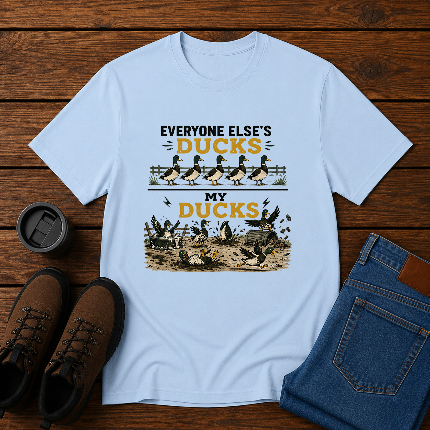 Everyone Else’s Ducks / My Ducks | Funny Homestead Duck T-Shirt | Managing Farm Chaos Tee