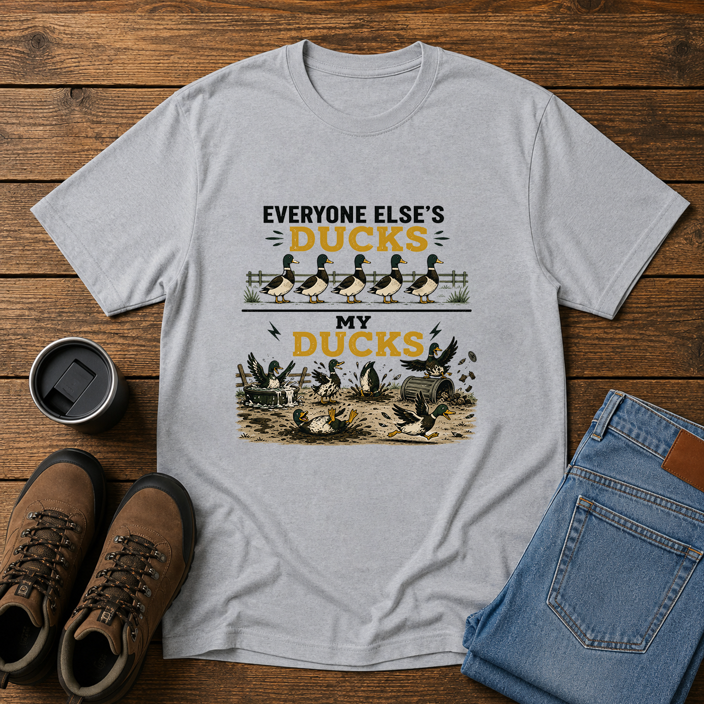 Everyone Else’s Ducks / My Ducks | Funny Homestead Duck T-Shirt | Managing Farm Chaos Tee