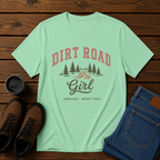 Dirt Road Girl | Country Outdoors T-Shirt | Campfires and Muddy Tires Tee