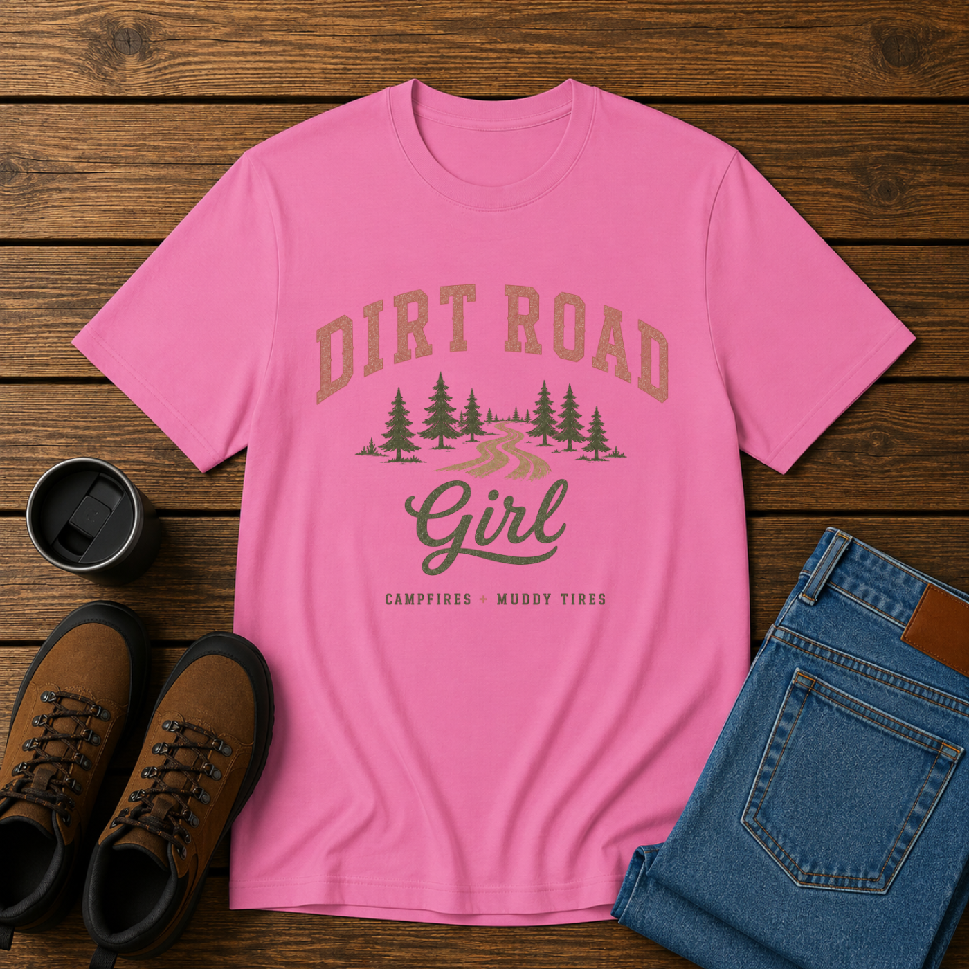 Dirt Road Girl | Country Outdoors T-Shirt | Campfires and Muddy Tires Tee