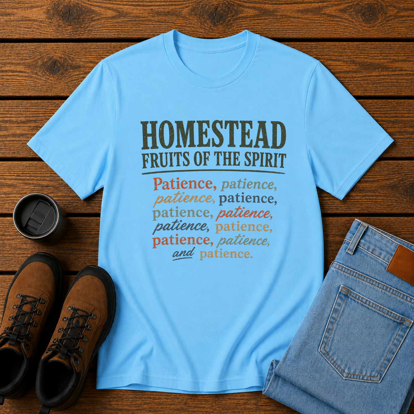 Homestead Fruits of the Spirit | Funny Christian Homestead T-Shirt | Patience Tee