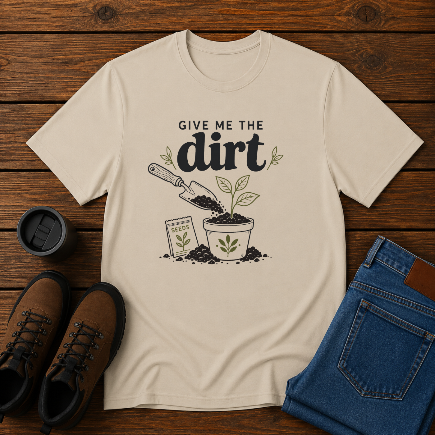 Give Me the Dirt | Gardening T-Shirt | Garden Lover Tee