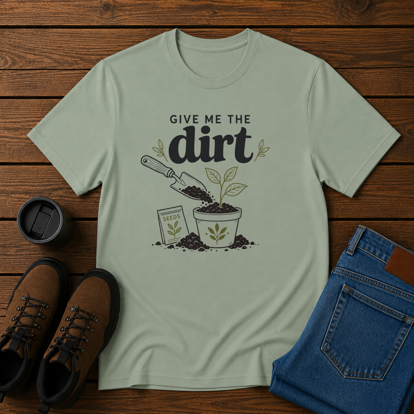 Give Me the Dirt | Gardening T-Shirt | Garden Lover Tee