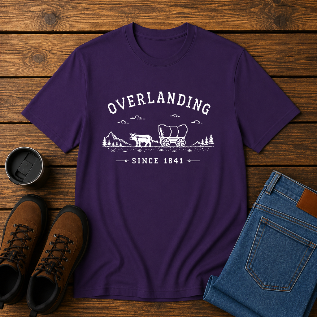 Overlanding Since 1841 | Funny Overlanding T-Shirt | Oregon Trail Inspired Tee