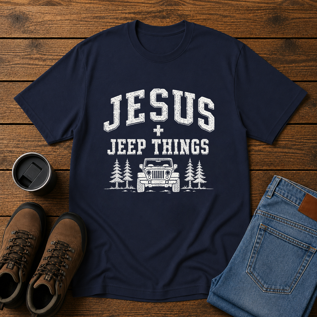 Jesus & Jeep Things | Christian Jeep T-Shirt | Off Road Faith Tee