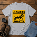 Warning: Goats | Funny Homestead T-Shirt | Goat Ram Road Sign Tee